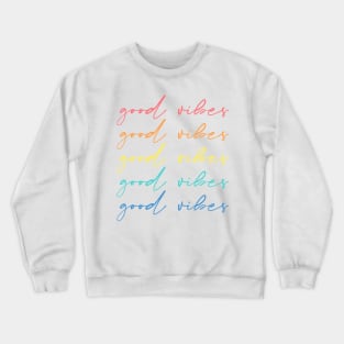 Good vibes, good vibes, good vibes Crewneck Sweatshirt